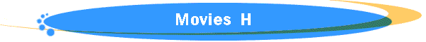 Movies H