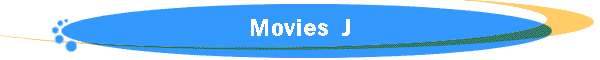 Movies J