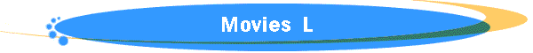 Movies L
