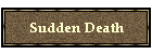 Sudden Death